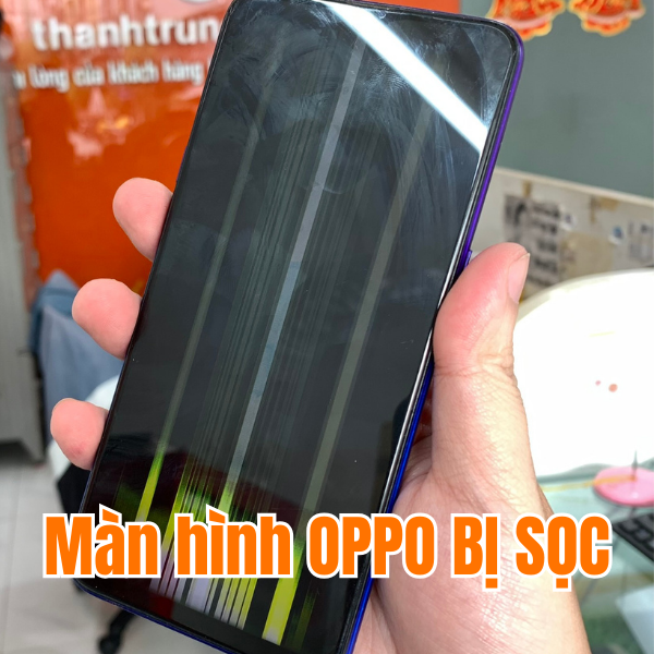 Dấu hiệu màn hình Oppo bị vỡ